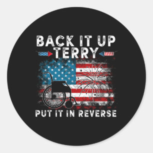 Back It Up Terry Put It In Reverse Firework 4th Of Classic Round Sticker