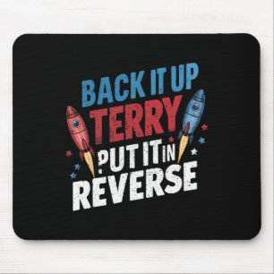 Back It Up Terry Put It In Reverse Firework 4th Of Mouse Pad