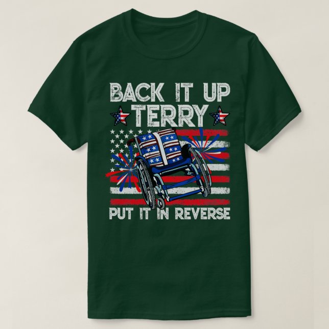 Back it up Terry Put it in Reverse Fireworks 4th J T-Shirt (Design Front)