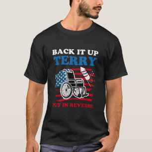 Back It Up Terry Put It in Reverse Fireworks 4th o T-Shirt