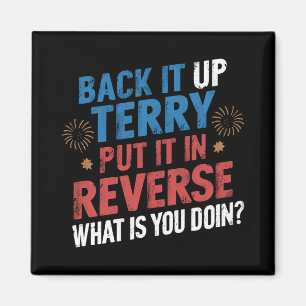 Back It Up Terry Put It In Reverse Fireworks  Magnet