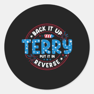 Back It Up Terry Put It In Reverse Fun 4th Of July Classic Round Sticker