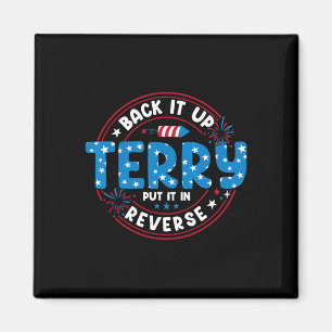Back It Up Terry Put It In Reverse Fun 4th Of July Magnet