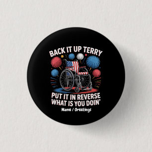 Back It Up Terry Put It In Reverse Funny 4th July 3 Cm Round Badge