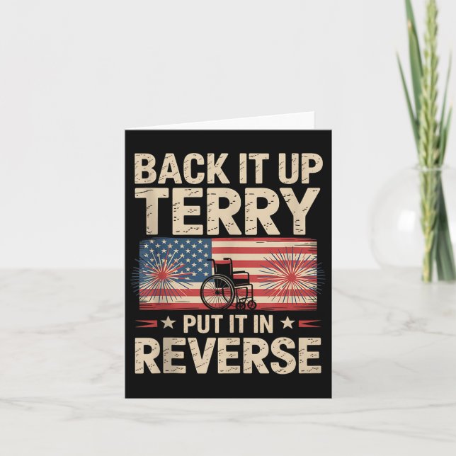 Back It Up Terry Put It In Reverse Funny 4th Of Ju Card (Front)