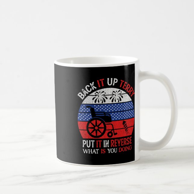 Back It Up Terry Put It In Reverse Funny 4th Of Ju Coffee Mug (Right)