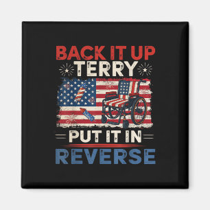 Back It Up Terry Put It In Reverse Funny 4th Of Ju Magnet