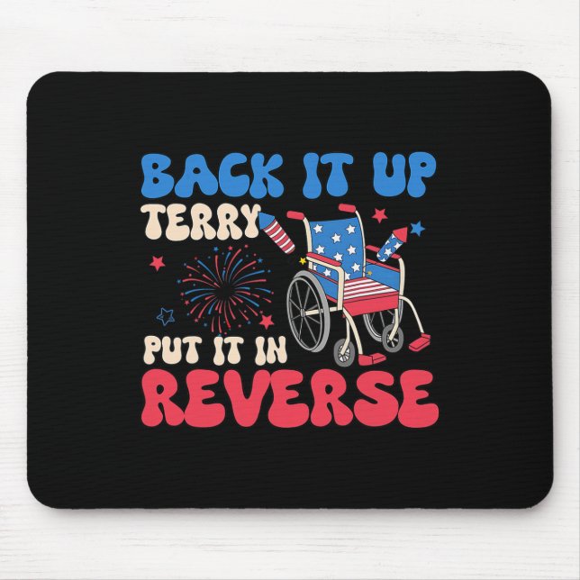 Back It Up Terry Put It In Reverse Funny Meme 4th  Mouse Pad (Front)