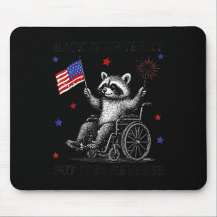Back It Up Terry Put It In Reverse Racoon 4th Of  Mouse Pad