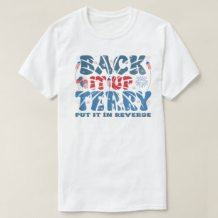 back it up terry put it in verse T-Shirt