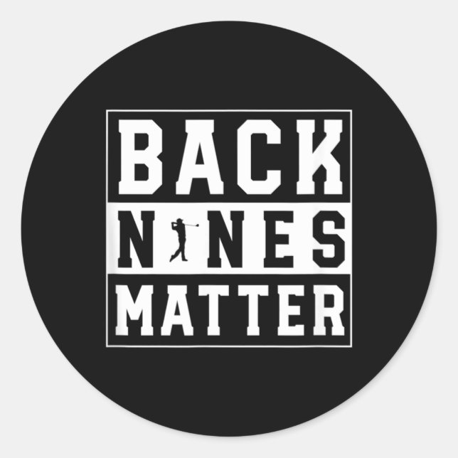 Back Nines Matter Funny Golf Classic Round Sticker (Front)