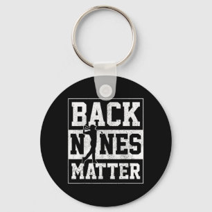 Back Nines Matter Golf Golfer Gift Key Ring