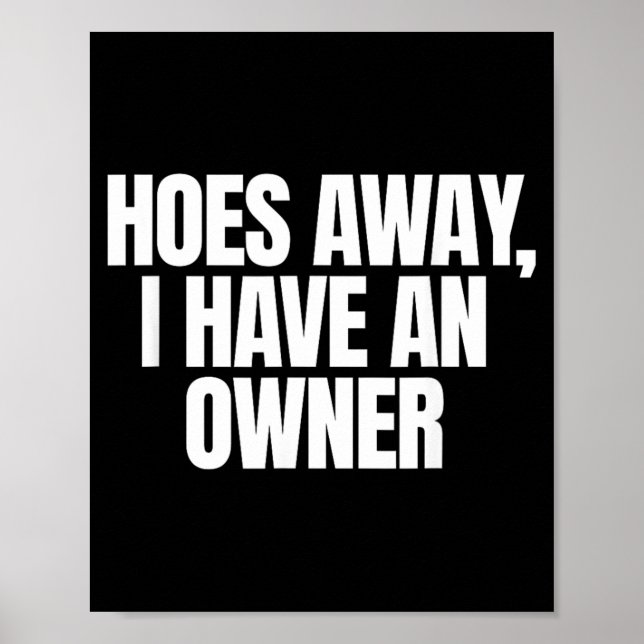 Back Off Away Have An Owner Funny Unhinged Meme Poster (Front)