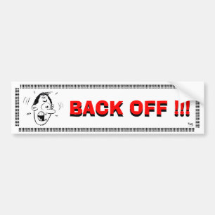 Back Off !! Bumper Sticker