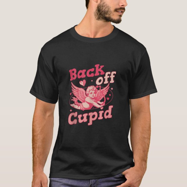 Back off Cupid Anti Valentines Day Funny Retro Val T-Shirt (Front)