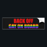 Back Off Gay On Board LGBT Humour Joke Funny Bumper Sticker<br><div class="desc">Back Off Gay On Board LGBT Humour Joke Funny Bumper Sticker</div>