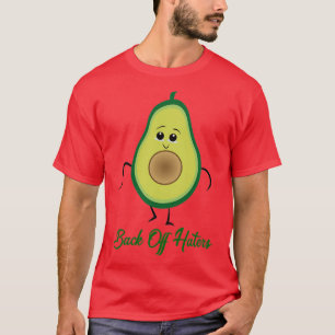 Back off Haters National Avocado Day T-Shirt
