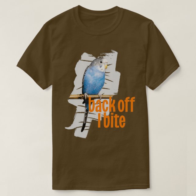 Back Off I Bite Parakeet T-Shirt (Design Front)