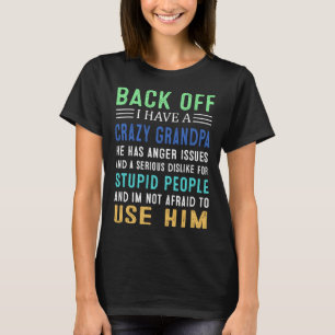 Back Off I Have A Crazy Grandpa Sibling T-Shirt