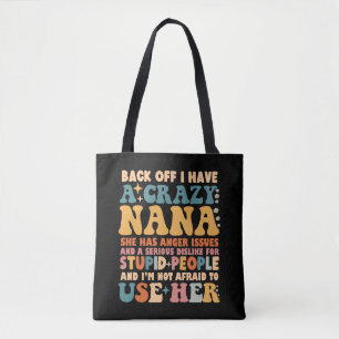Back Off I Have A Crazy Nana Tote Bag