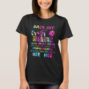 back off i have a crazy sister men women kids tie T-Shirt