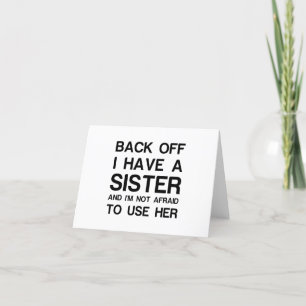 BACK OFF I HAVE A SISTER THANK YOU CARD
