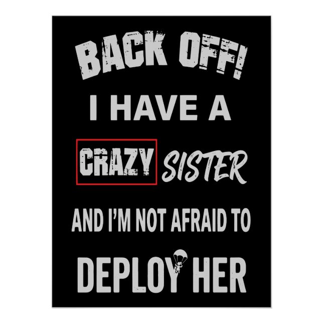 Back Off I Have Crazy Sister Warning Poster (Front)