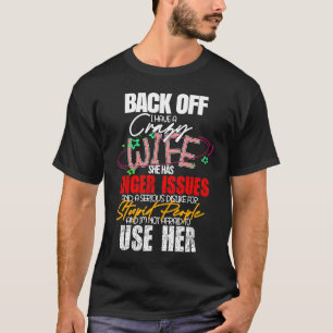 Back Off I Have Crazy Wife Idea Husband T-Shirt