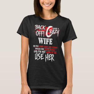 Back Off I Have Crazy Wife Shirt Funny Gift Idea M