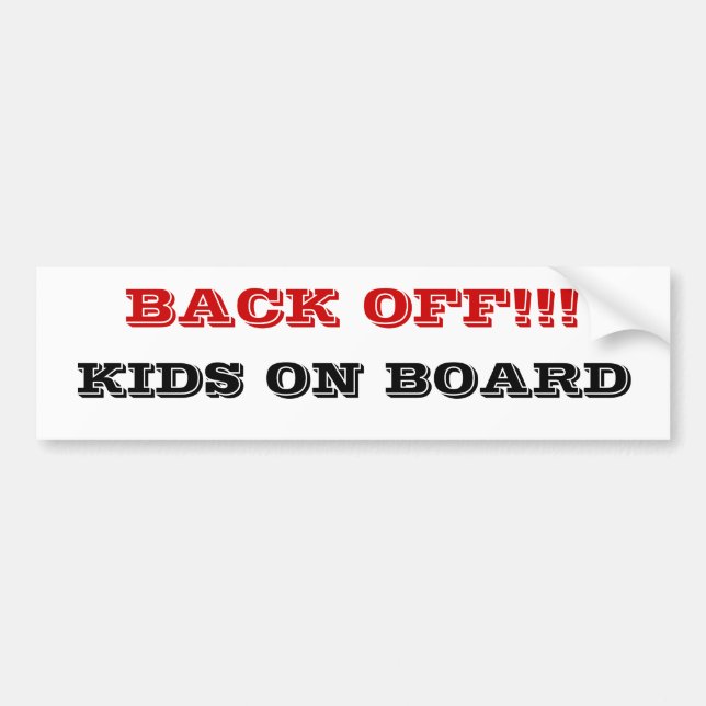 Back off! Kids on Board Bumper Sticker (Front)
