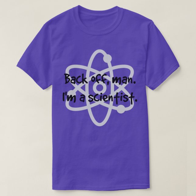 Back Off Man Im A Scientist T-Shirt (Design Front)