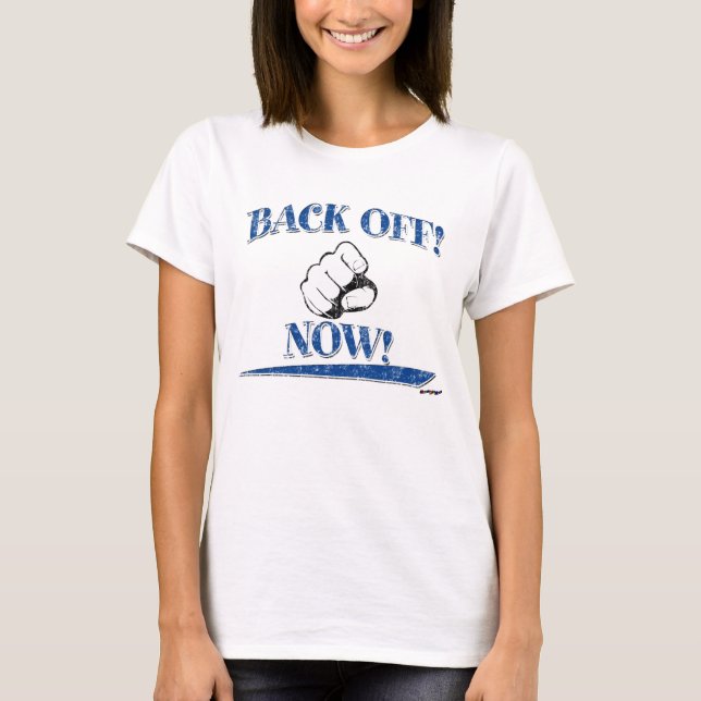 Back Off Now! Blue T-Shirt (Front)