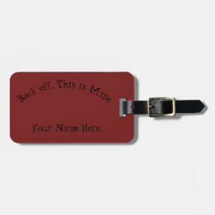 Back off, this is mine luggage tag