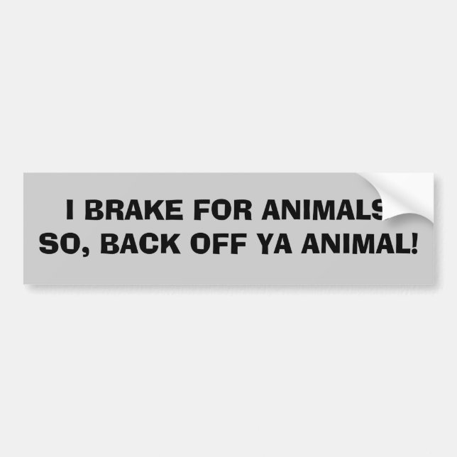 Back Off Ya Animal Bumper Sticker (Front)