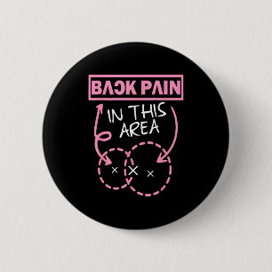 Back Pain In This Area Funny  6 Cm Round Badge