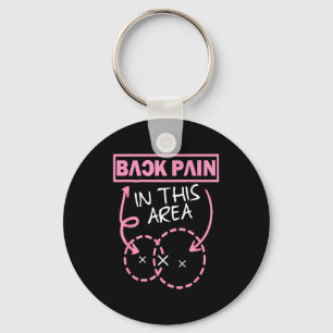 Back Pain In This Area Funny  Key Ring