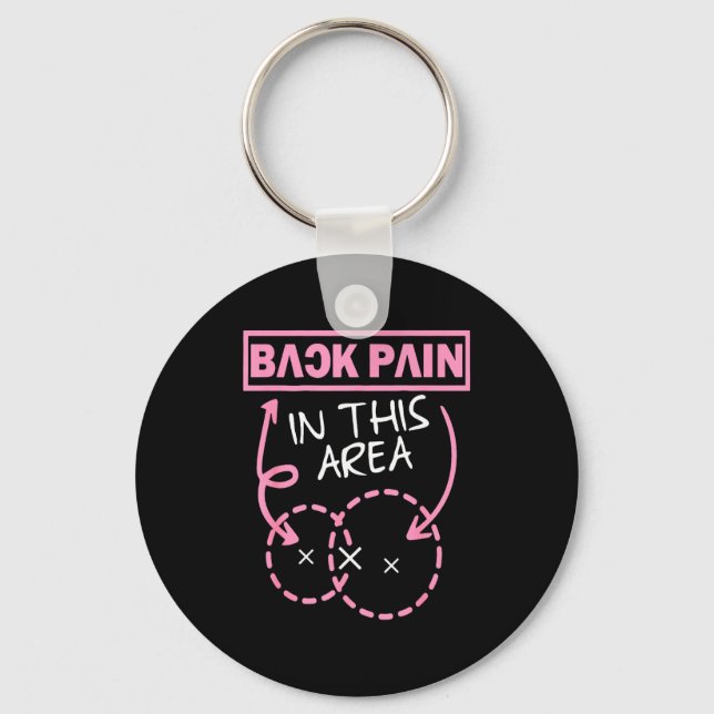 Back Pain In This Area Funny  Key Ring (Front)