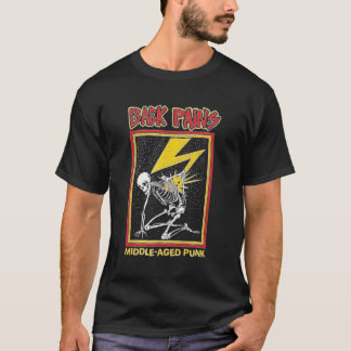 Back Pains Middle Aged Punk T-Shirt