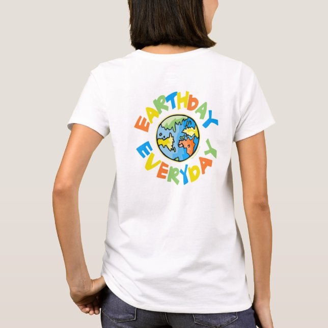 Back Printing - Earth Day EVERY Day T-Shirt (Back)