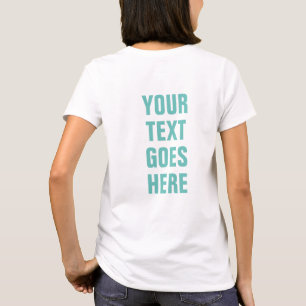 Back Side Design Print Custom Add Text Womens T-Shirt