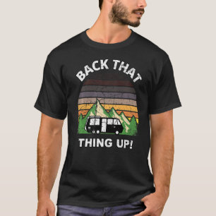 Back that Thing Up  Camper RV Meme Camping Van Tra T-Shirt