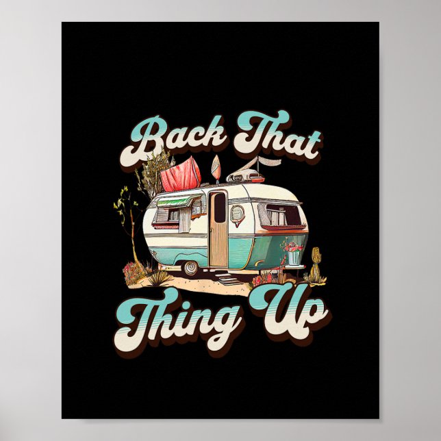 Back That Thing Up - Funny Camper Trailer Vacation Poster (Front)