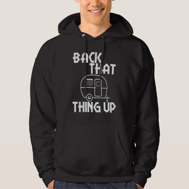 Back That Thing Up Humour Camping Travel Hoodie (Front)