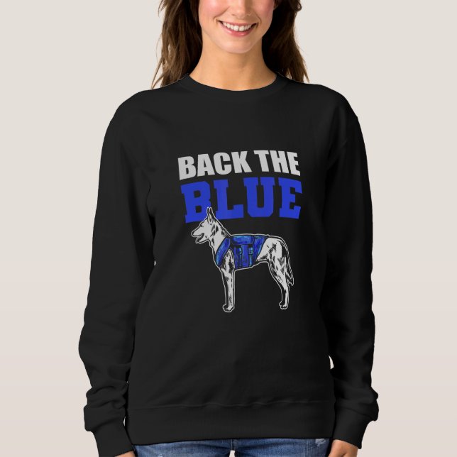 Back The Blue K9 Dog Handler K9 Police Officer Sweatshirt (Front)