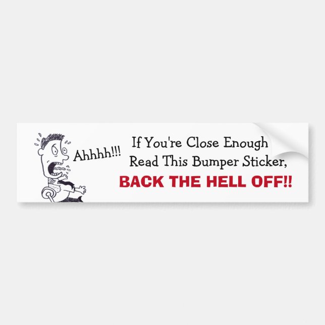 Back The Hell Off Bumper Sticker (Front)