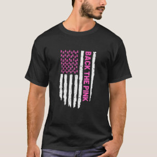 Back The Pink Breast Cancer Awareness Flag Pink Ri T-Shirt