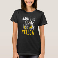 Back The Yellow Forklift Driver  