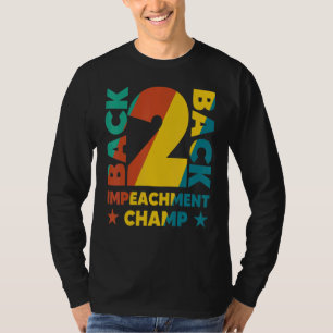 Back.To.Back Impeachment Champ. T-Shirt