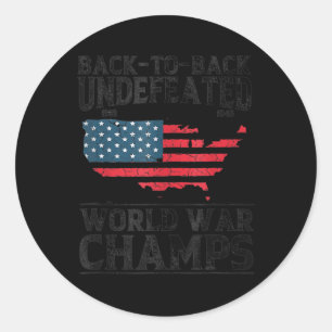 Back To Back Undefeated World War Champs - 4th Of  Classic Round Sticker