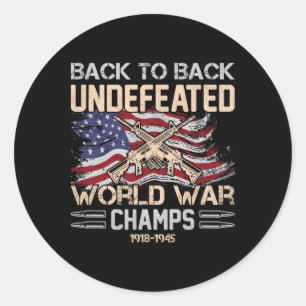 Back To Back Undefeated World War Champs 4th Of Ju Classic Round Sticker